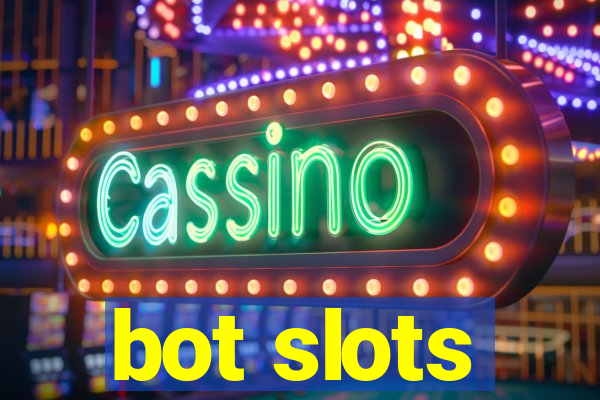 bot slots